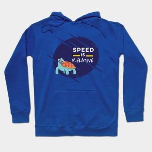 Speed is relative Hoodie